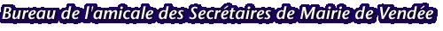 Bureau de l'amicale des Secrétaires de Mairie de Vendée